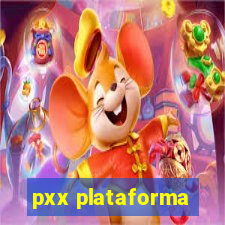 pxx plataforma